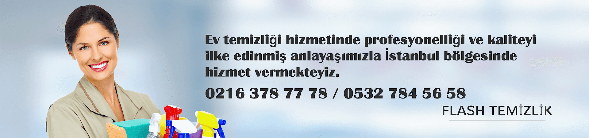Flash Temizlik  Şirketi  Anadalu Yakasına Temizlik Hizmeti Sunmaktadır
